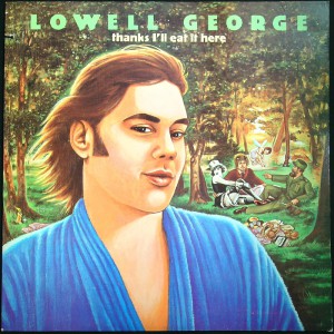 LOWELL GEORGE Thanks I'll Eat It Here (Warner Bros. Records – BSK 3194) USA 1979 LP (Rock & Roll, Southern Rock, Funk) (Little Feat)